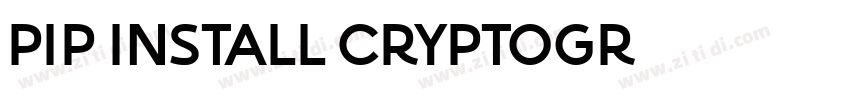 pip install cryptogr字体转换